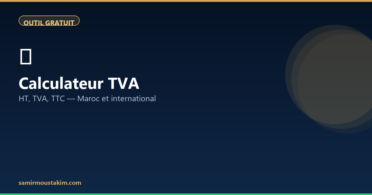 Calculateur TVA — HT, TTC et taux Maroc