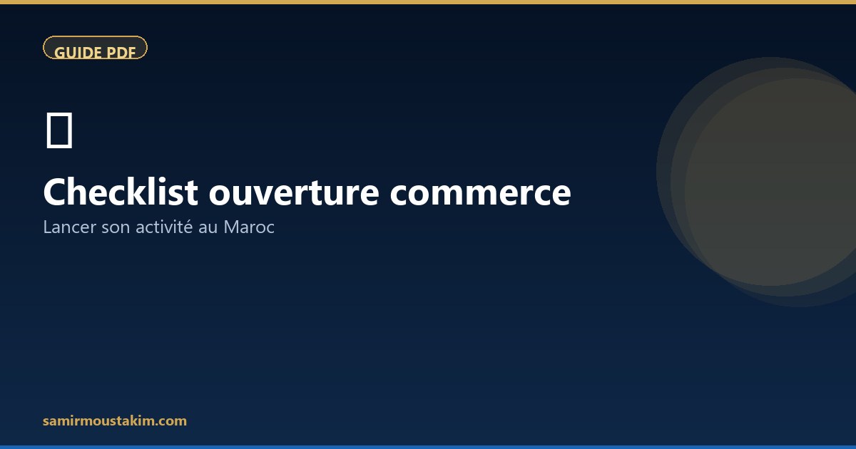 قائمة افتتاح محل — الإجراءات والرقمنة في المغرب