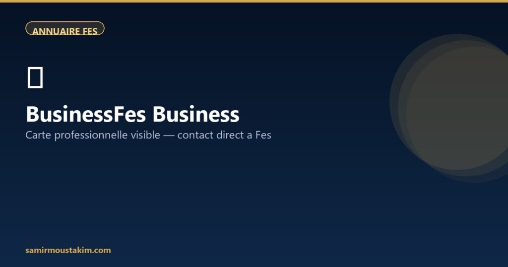 Carte professionnelle BusinessFes — annuaire de Fès